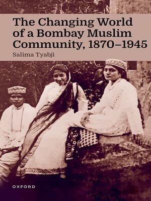 cover image of The Changing World of a Bombay Muslim Community, 1870--1945